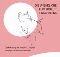 Produktbild: Die unendliche Leichtigkeit des Schweins