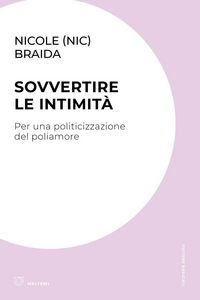 Produktbild: Sovvertire le intimit&agrave;. Per una politicizzazione del poliamore