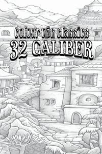 Produktbild: EXCLUSIVE COLORING BOOK Edition of Donald McGibeny's 32 Caliber