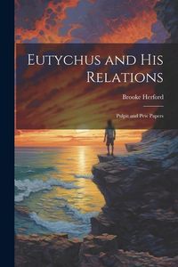 Produktbild: Eutychus and His Relations: Pulpit and Pew Papers