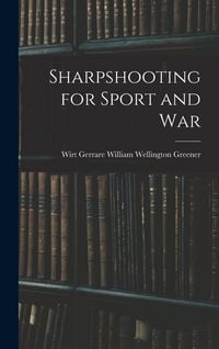 Produktbild: Sharpshooting for Sport and War