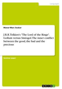 Produktbild: J.R.R. Tolkien's "The Lord of the Rings". Gollum versus Sm&eacute;agol. The inner conflict between the good, the bad and the precious