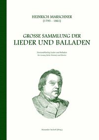 Bild vom Artikel Heinrich Marschner - Große Sammlung der Lieder und Balladen (hoch) vom Autor Heinrich Marschner