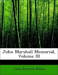 Produktbild: Dillon, J: John Marshall Memorial, Volume III
