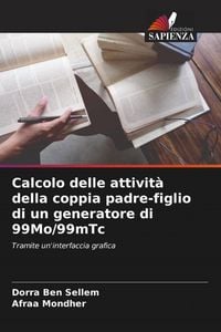 Produktbild: Calcolo delle attivit&agrave; della coppia padre-figlio di un generatore di 99Mo/99mTc