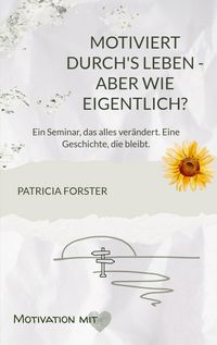 Produktbild: Motiviert durch's Leben - aber wie eigentlich?