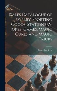 Produktbild: [Sales Catalogue of Jewelry, Sporting Goods, Stationery, Jokes, Games, Magic Cures and Magic Tricks [microform]