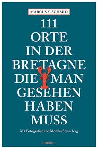 Bild vom Artikel 111 Orte in der Bretagne, die man gesehen haben muss vom Autor Marcus X. Schmid