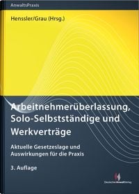 Produktbild: Arbeitnehmer&uuml;berlassung, Solo-Selbstst&auml;ndige und Werkvertr&auml;ge