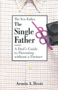 Produktbild: The Single Father: A Dad's Guide to Parenting Without a Partner