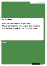 Produktbild: Eine Darstellung der kognitiven Metapherntheorie von Lakoff und Johnson anhand von psychischen Erkrankungen
