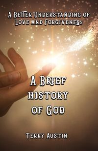 Produktbild: A Brief History of God: A Better Understanding of Love and Forgiveness