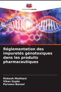 Produktbild: R&eacute;glementation des impuret&eacute;s g&eacute;notoxiques dans les produits pharmaceutiques