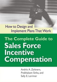 Produktbild: The Complete Guide to Sales Force Incentive Compensation