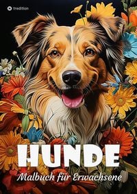 Produktbild: Hunde Malbuch f&uuml;r Erwachsene - S&uuml;&szlig;e Hunde zum Ausmalen - Malbuch Hunde f&uuml;r Entspannung & Anti-Stress