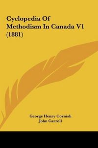Produktbild: Cyclopedia Of Methodism In Canada V1 (1881)