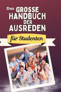 Produktbild: Das gro&szlig;e Handbuch der Ausreden f&uuml;r Studenten