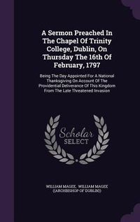 Produktbild: A Sermon Preached In The Chapel Of Trinity College, Dublin, On Thursday The 16th Of February, 1797
