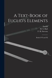 Produktbild: A Text-book of Euclid's Elements [microform]: Books I-VI and XI