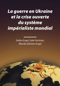 Produktbild: La guerre en Ukraine et la crise ouverte du syst&egrave;me imp&eacute;rialiste mondial