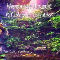 Produktbild: Wasemusara Amurupi (O Explorador Exc&ecirc;ntrico)