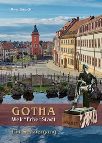 Produktbild: Gotha. Welt*Erbe*Stadt &ndash; Ein Spaziergang