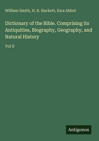 Produktbild: Dictionary of the Bible. Comprising its Antiquities, Biography, Geography, and Natural History