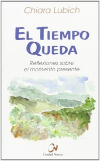 Produktbild: El tiempo queda : reflexiones sobre el momento presente