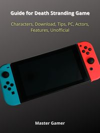 Produktbild: Guide for Death Stranding Game, Characters, Download, Tips, PC, Actors, Features, Unofficial