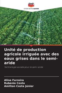 Produktbild: Unit&eacute; de production agricole irrigu&eacute;e avec des eaux grises dans le semi-aride