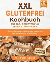Produktbild: XXL Glutenfrei Kochbuch - Mit 200+ Rezepten f&uuml;r jeden etwas dabei!