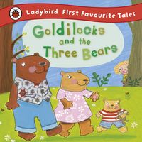Produktbild: Goldilocks and the Three Bears: Ladybird First Favourite Tales
