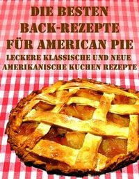 Produktbild: Die besten Back Rezepte f&uuml;r American Pie