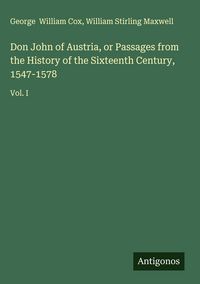 Produktbild: Don John of Austria, or Passages from the History of the Sixteenth Century, 1547-1578