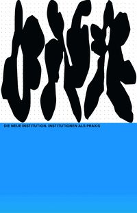 Produktbild: The New Institution. Institutions as Practice