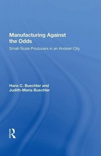 Produktbild: Buechler, H: Manufacturing Against The Odds