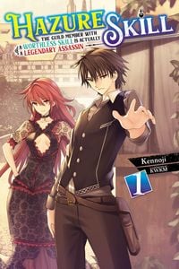 Produktbild: Hazure Skill: The Guild Member with a Worthless Skill Is Actually a Legendary Assassin, Vol. 1 (Light Novel)