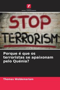 Produktbild: Porque &eacute; que os terroristas se apaixonam pelo Qu&eacute;nia?