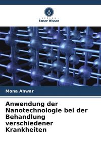 Produktbild: Anwendung der Nanotechnologie bei der Behandlung verschiedener Krankheiten