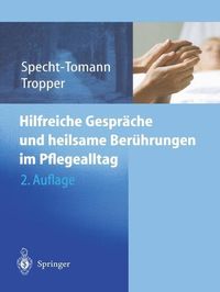 Produktbild: Hilfreiche Gespr&auml;che und heilsame Ber&uuml;hrungen im Pflegealltag