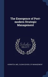 Produktbild: The Emergence of Post-modern Strategic Management