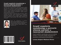 Produktbild: Zesp&oacute;&iquest; wypalenia zawodowego a poczucie w&iquest;asnej warto&iquest;ci u nauczycieli akademickich