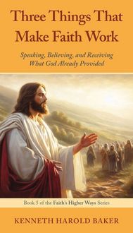Produktbild: Three Things That Make Faith Work