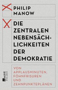 Produktbild: Die zentralen Nebens&auml;chlichkeiten der Demokratie