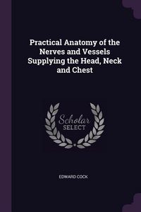 Produktbild: Practical Anatomy of the Nerves and Vessels Supplying the Head, Neck and Chest