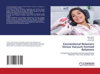 Produktbild: Conventional Retainers Versus Vacuum Formed Retainers