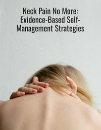 Produktbild: Neck Pain No More (Evidence Based Self Treatment)