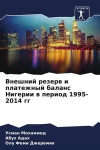 Produktbild: Vneshnij rezerw i platezhnyj balans Nigerii w period 1995-2014 gg