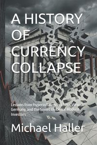 Produktbild: A History Of Currency Collapse