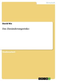 Produktbild: Das Zins&auml;nderungsrisiko